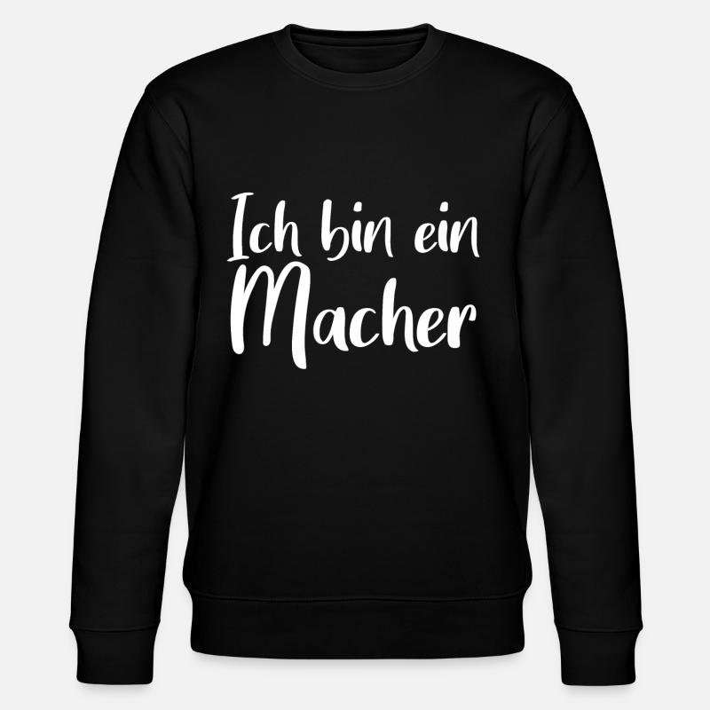 Ich bin ein Macher - Stanley/Stella Unisex Bio-Sweatshirt CHANGER  - Schwarz