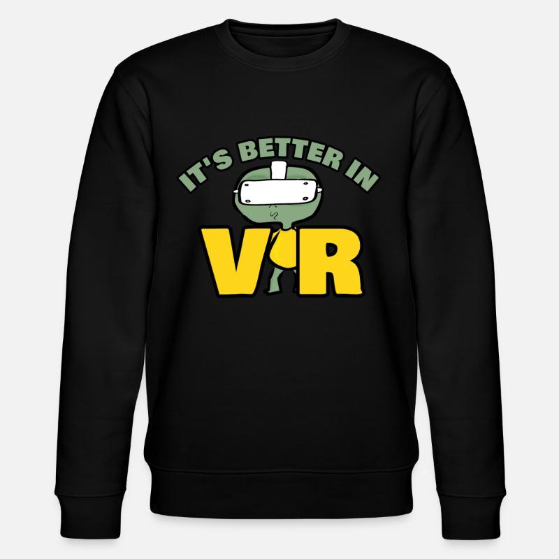 It’s Better In Vr - Sweat bio CHANGER Stanley/Stella Unisexe - noir