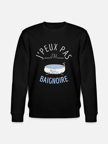 J'Peux Pas J'Ai Baignoire - Sweat bio CHANGER Stanley/Stella Unisexe - noir