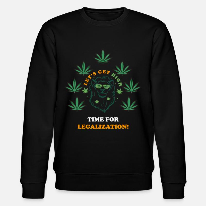 Cannabis. Weed. Saying. Gift idea.Legalization - Stanley/Stella CHANGER Unisex Organic Sweatshirt - black