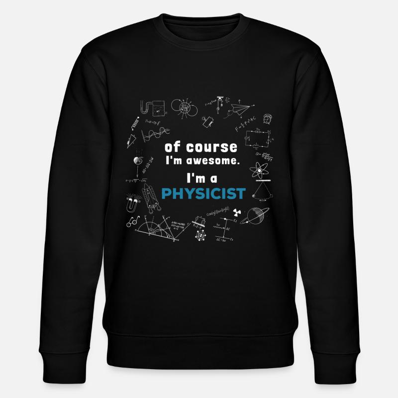 Physicist - Incredible - Stanley/Stella CHANGER Unisex Organic Sweatshirt - black