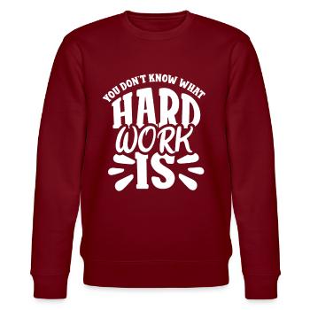 Du Weißt Nicht Was Harte Arbeit Ist Papa Vater - Stanley/Stella Unisex Bio-Sweatshirt CHANGER  - Burgunderrot - Vorne - Nik (191cm) & Marisol (170cm)