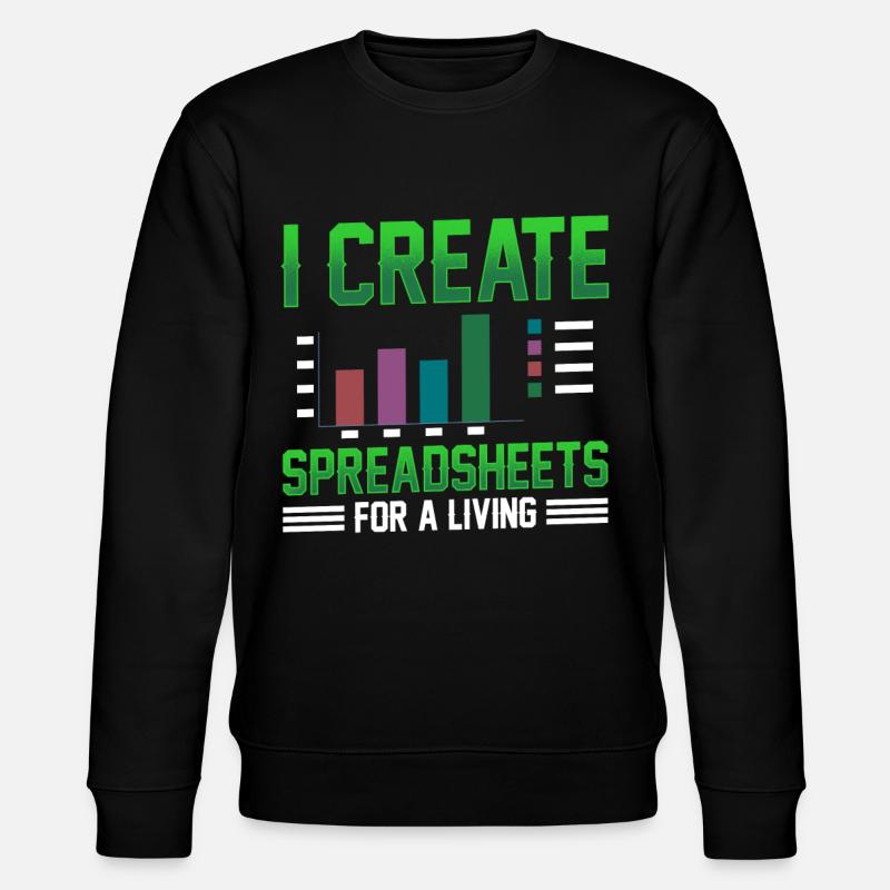 I Create Professional Spreadsheets Spreadsheets - Stanley/Stella CHANGER Unisex Organic Sweatshirt - black