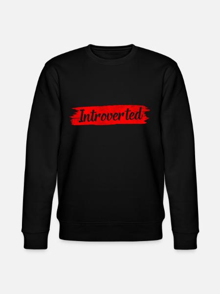 Introverted Shy Introverted Sarcasm - Stanley/Stella CHANGER Unisex Organic Sweatshirt - black