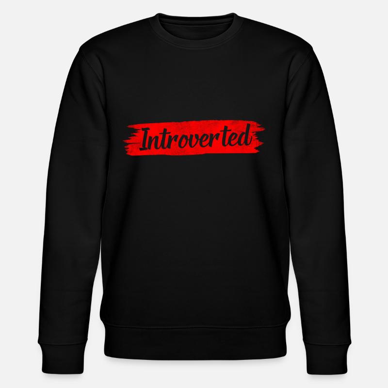 Sarcasme introverti timide introverti - Sweat bio CHANGER Stanley/Stella Unisexe - noir