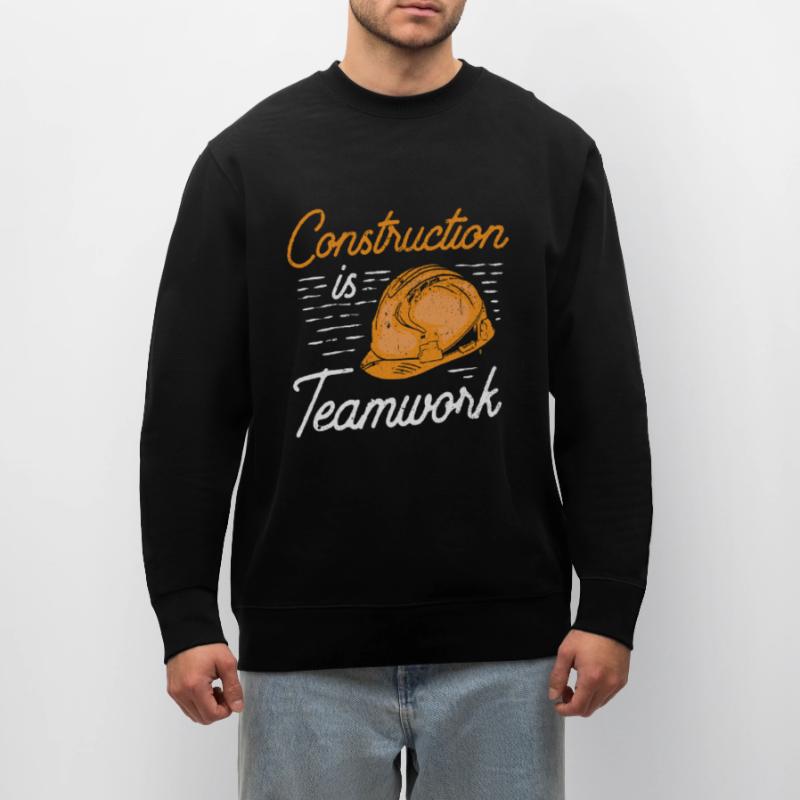 Construction work is teamwork Construction Construction site Teamwork Stanley/Stella CHANGER Unisex Organic Sweatshirt