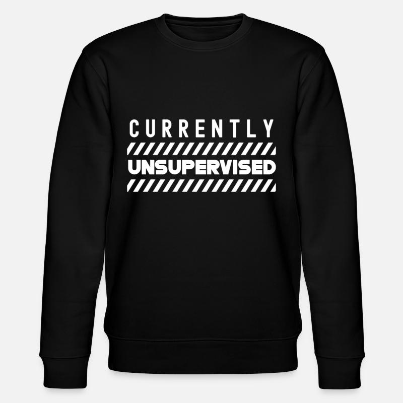 Currently unsupervised sarcastically unsupervised - Stanley/Stella CHANGER Unisex Organic Sweatshirt - black