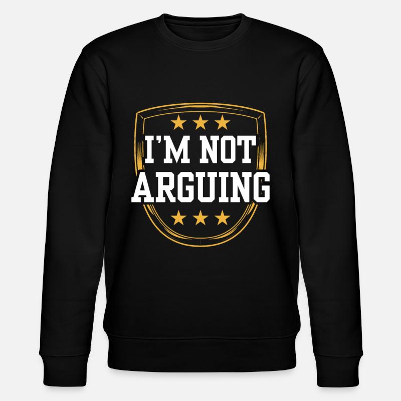 I'm not arguing argument - Stanley/Stella CHANGER Unisex Organic Sweatshirt - black
