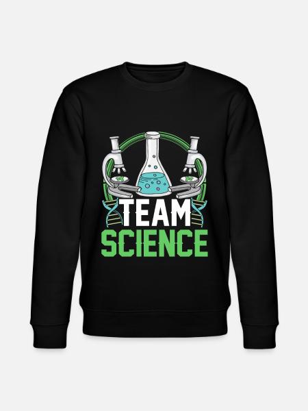 Team Science Scientists Science Sayings - Stanley/Stella CHANGER Unisex Organic Sweatshirt - black