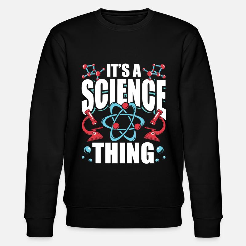 Est une chose scientifique scientifique - Sweat bio CHANGER Stanley/Stella Unisexe - noir