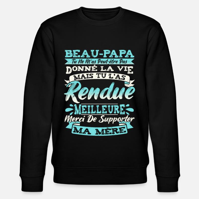 Beau-Papa Cadeau | Meilleure Beau-Pére - Sweat bio CHANGER Stanley/Stella Unisexe - noir