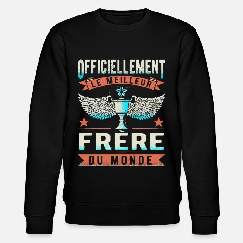 Meilleur Frère Du Monde - Sweat bio CHANGER Stanley/Stella Unisexe - noir