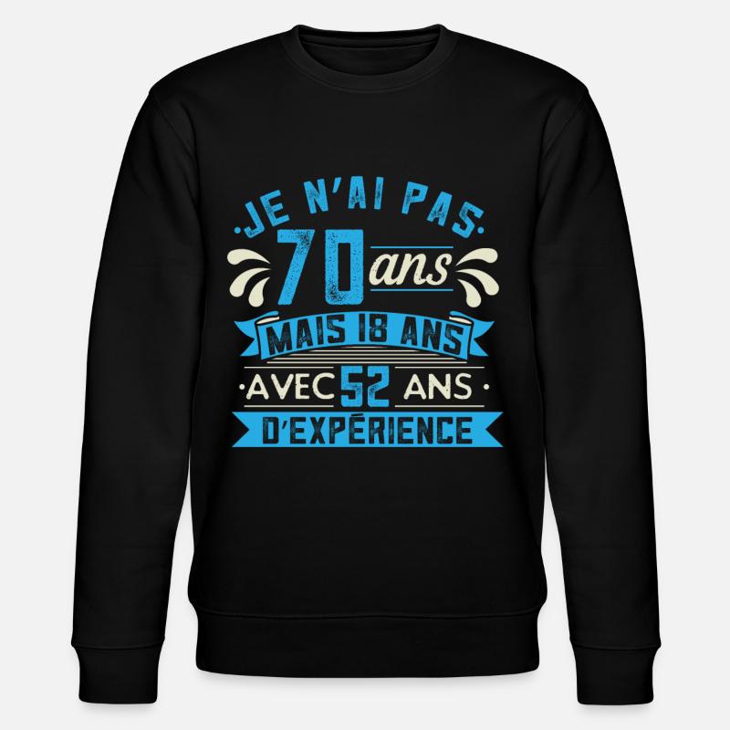 Anniversaire 70 Ans Cadeau - Sweat bio CHANGER Stanley/Stella Unisexe - noir