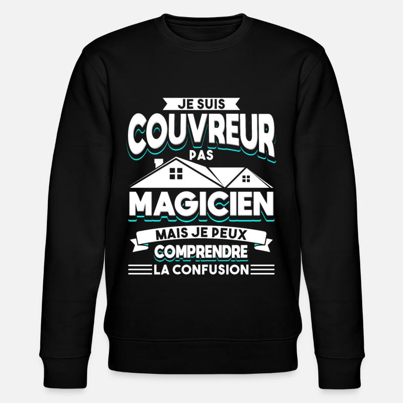 Couvreur Zingueur Humour - Sweat bio CHANGER Stanley/Stella Unisexe - noir