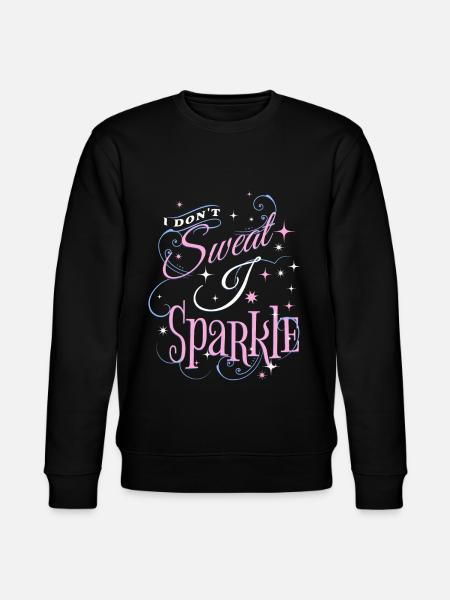 I DONT SWEAT I SPARKLE - Stanley/Stella CHANGER Unisex Organic Sweatshirt - black