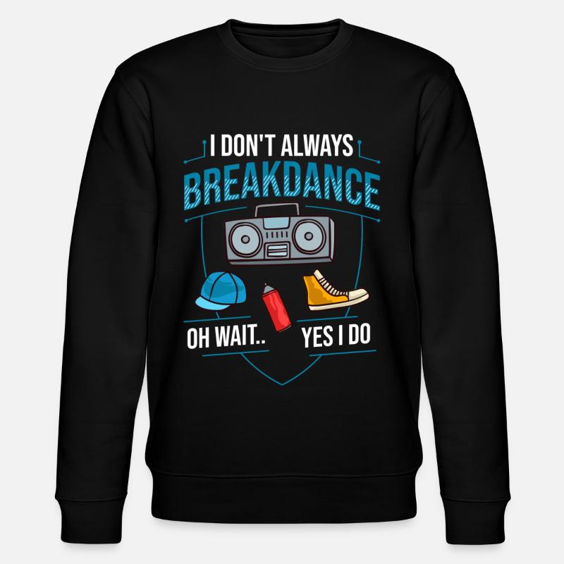 Breakdance Musik Breaking BBoy Bgirl - Stanley/Stella Unisex Bio-Sweatshirt CHANGER  - Schwarz