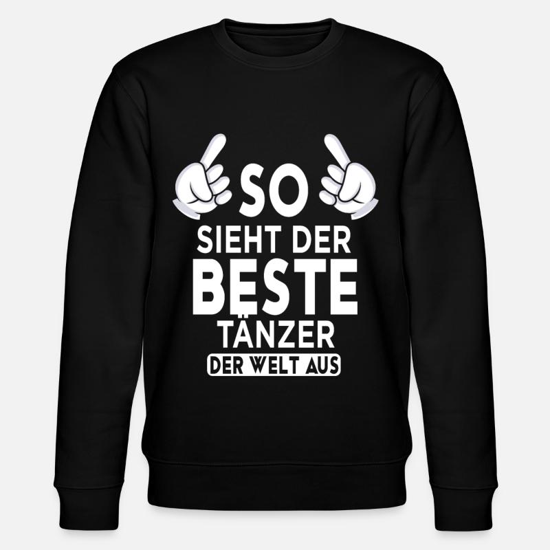 Tänzer Spruch - Stanley/Stella Unisex Bio-Sweatshirt CHANGER  - Schwarz