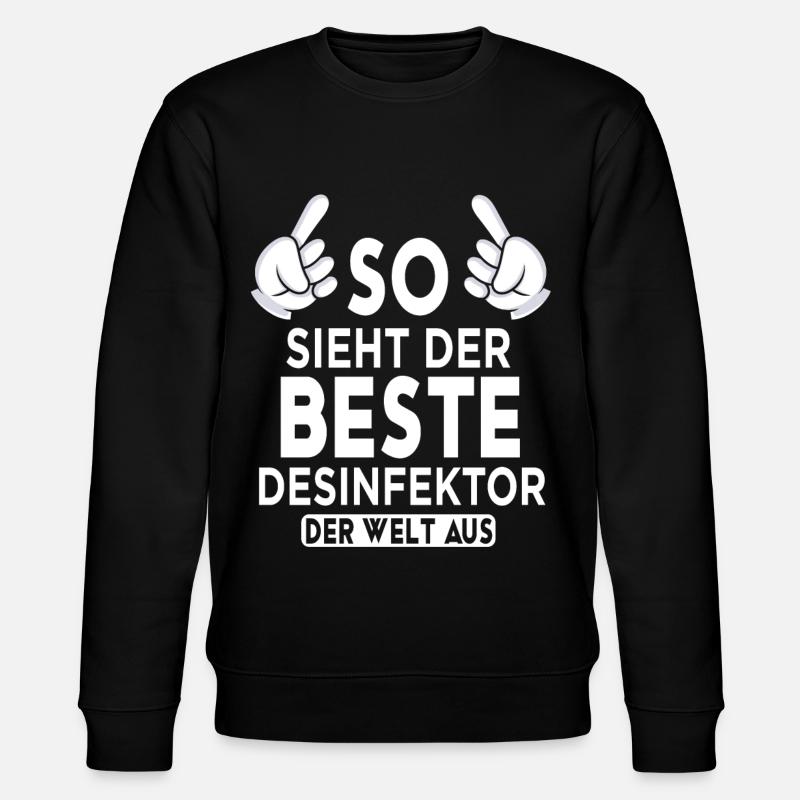 Desinfektor Spruch - Stanley/Stella Unisex Bio-Sweatshirt CHANGER  - Schwarz