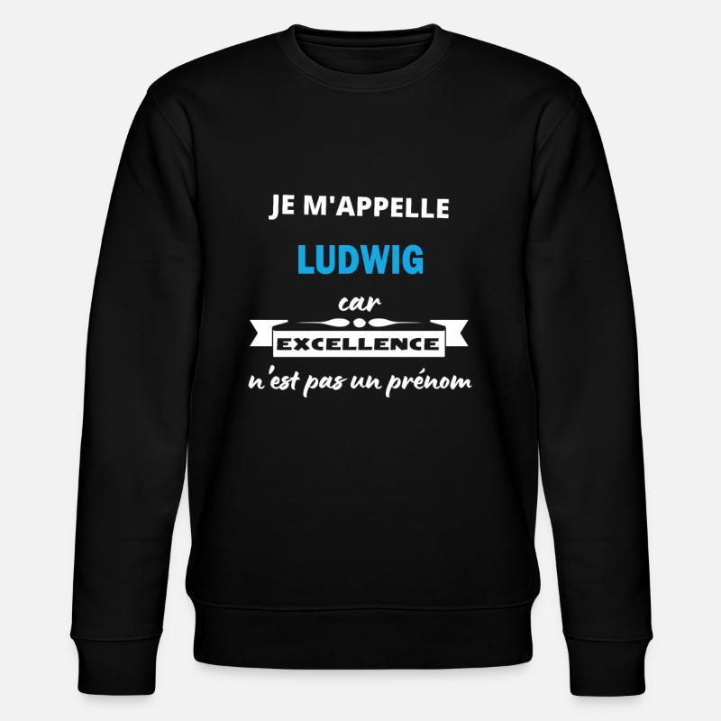 Je m'appelle excellence Ludwig - Sweat bio CHANGER Stanley/Stella Unisexe - noir