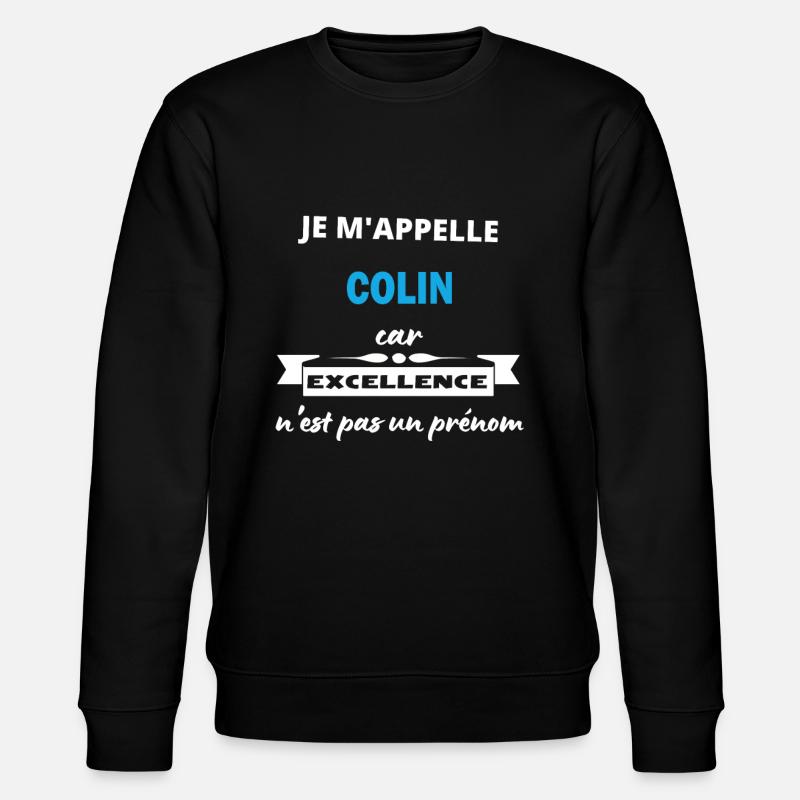 Je m'appelle excellence Colin - Sweat bio CHANGER Stanley/Stella Unisexe - noir
