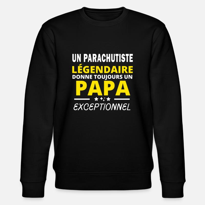 PARACHUTISTE légendaire drôle papa exceptionnel - Sweat bio CHANGER Stanley/Stella Unisexe - noir