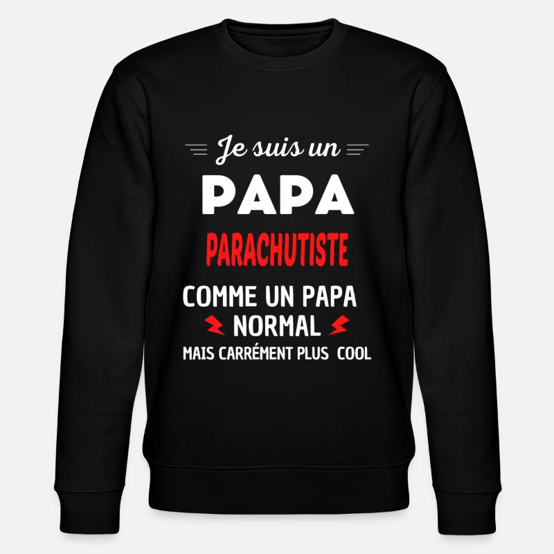 Je suis un PAPA PARACHUTISTE - Sweat bio CHANGER Stanley/Stella Unisexe - noir
