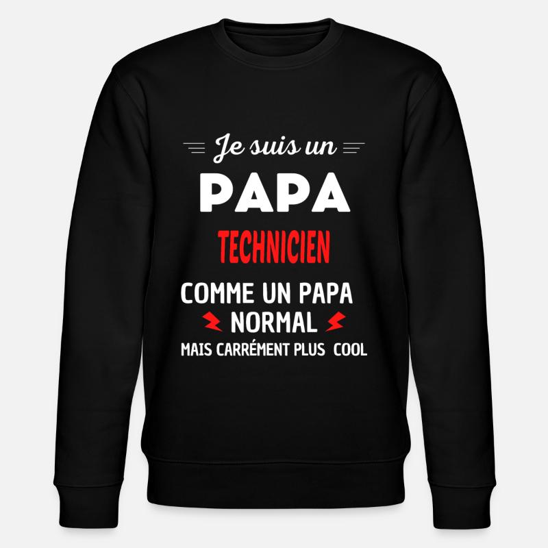 Je suis un PAPA TECHNICIEN - Sweat bio CHANGER Stanley/Stella Unisexe - noir