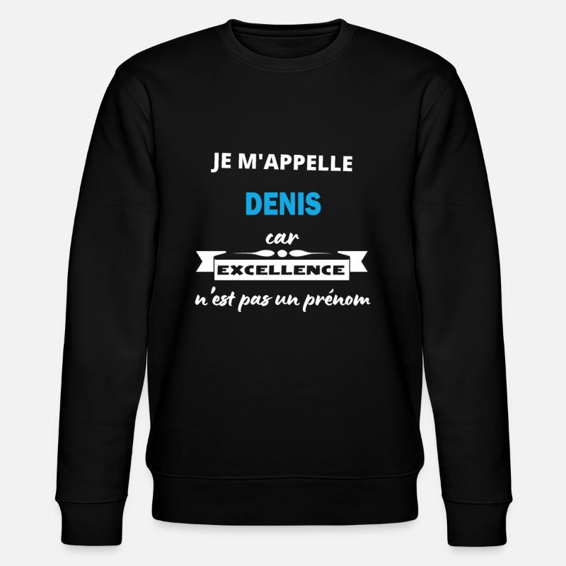Je m'appelle excellence Denis - Sweat bio CHANGER Stanley/Stella Unisexe - noir