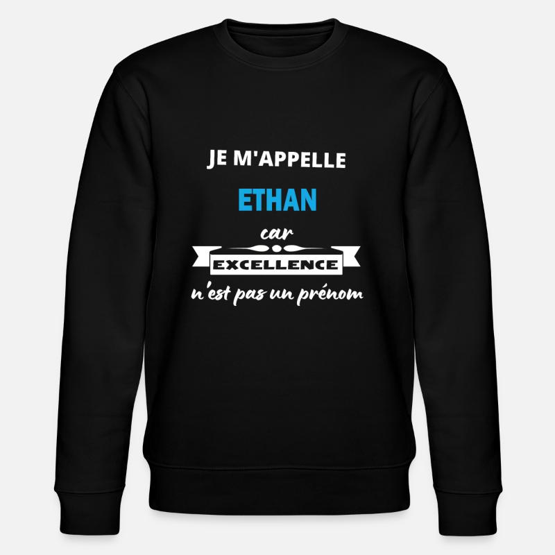 Je m'appelle excellence Ethan - Sweat bio CHANGER Stanley/Stella Unisexe - noir