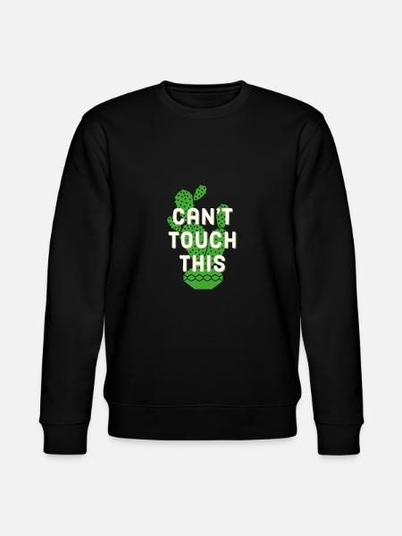 Can not touch this cactus - Stanley/Stella CHANGER Unisex Organic Sweatshirt - black