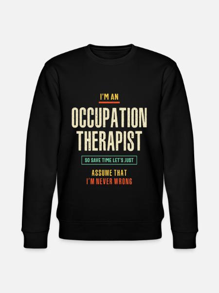 I'm an Occupation Therapist - Stanley/Stella CHANGER Unisex Organic Sweatshirt - black