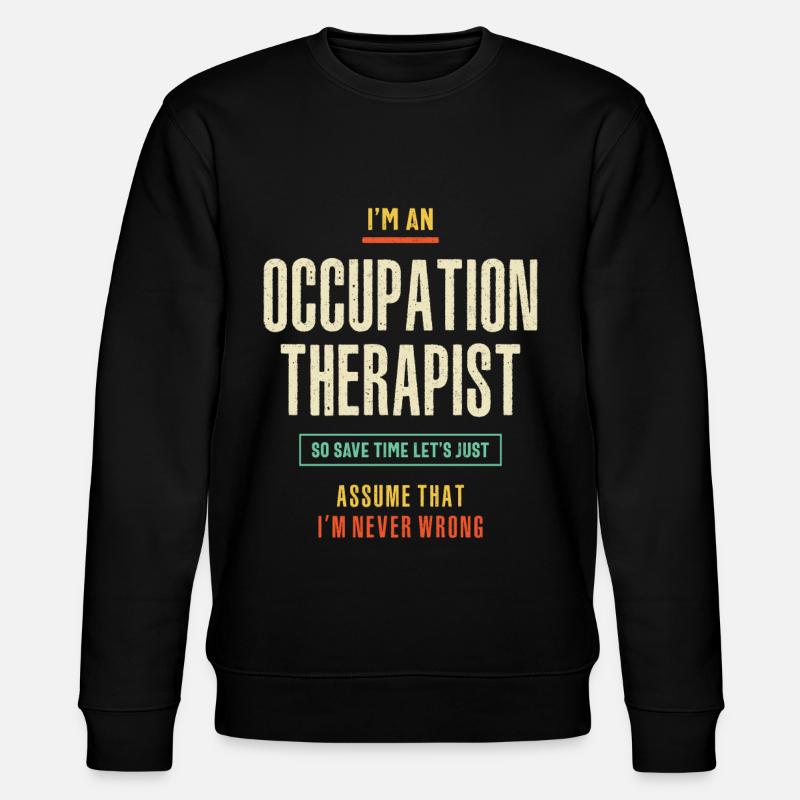 I'm an Occupation Therapist - Stanley/Stella CHANGER Unisex Organic Sweatshirt - black