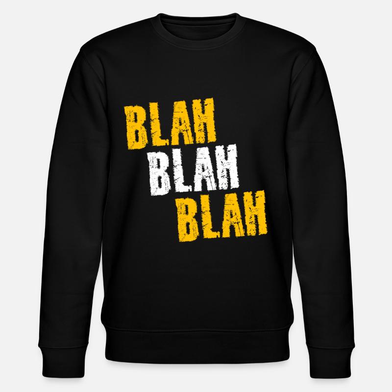 BLAH BLAH BLAH - Stanley/Stella Unisex Bio-Sweatshirt CHANGER  - Schwarz