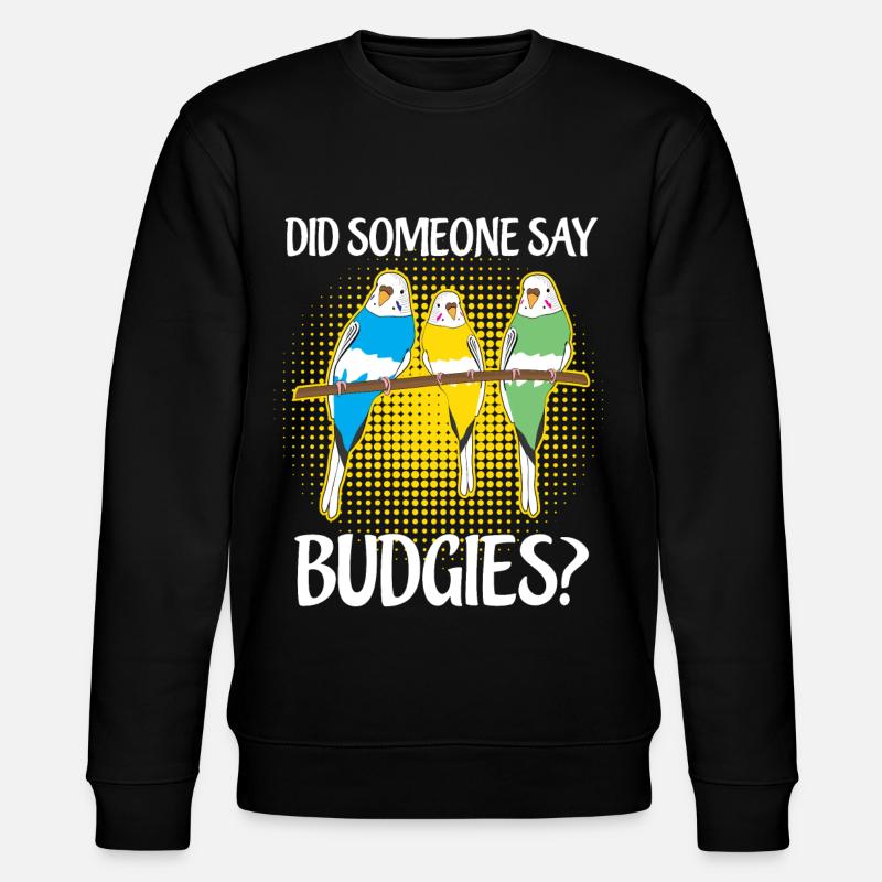 Budgerigar Saying Budgie - Stanley/Stella CHANGER Unisex Organic Sweatshirt - black