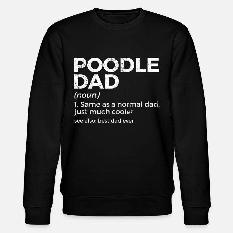Poodle Dog Owner Gift - Stanley/Stella CHANGER Unisex Organic Sweatshirt - black