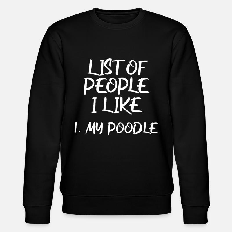 Poodle Dog Owner Gift - Stanley/Stella CHANGER Unisex Organic Sweatshirt - black