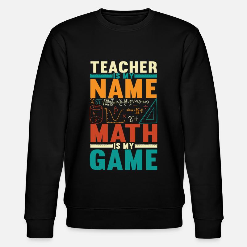 Math Teacher - Stanley/Stella CHANGER Unisex Organic Sweatshirt - black