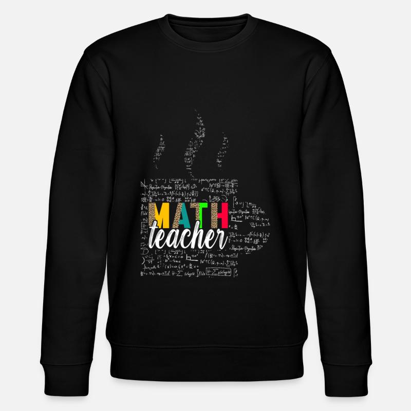 Math Teacher - Stanley/Stella CHANGER Unisex Organic Sweatshirt - black