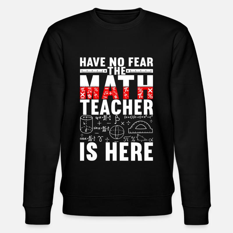 Math Teacher - Stanley/Stella CHANGER Unisex Organic Sweatshirt - black