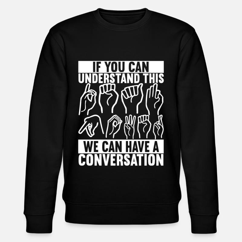 Deaf Deaf Mute Deaf - Stanley/Stella CHANGER Unisex Organic Sweatshirt - black