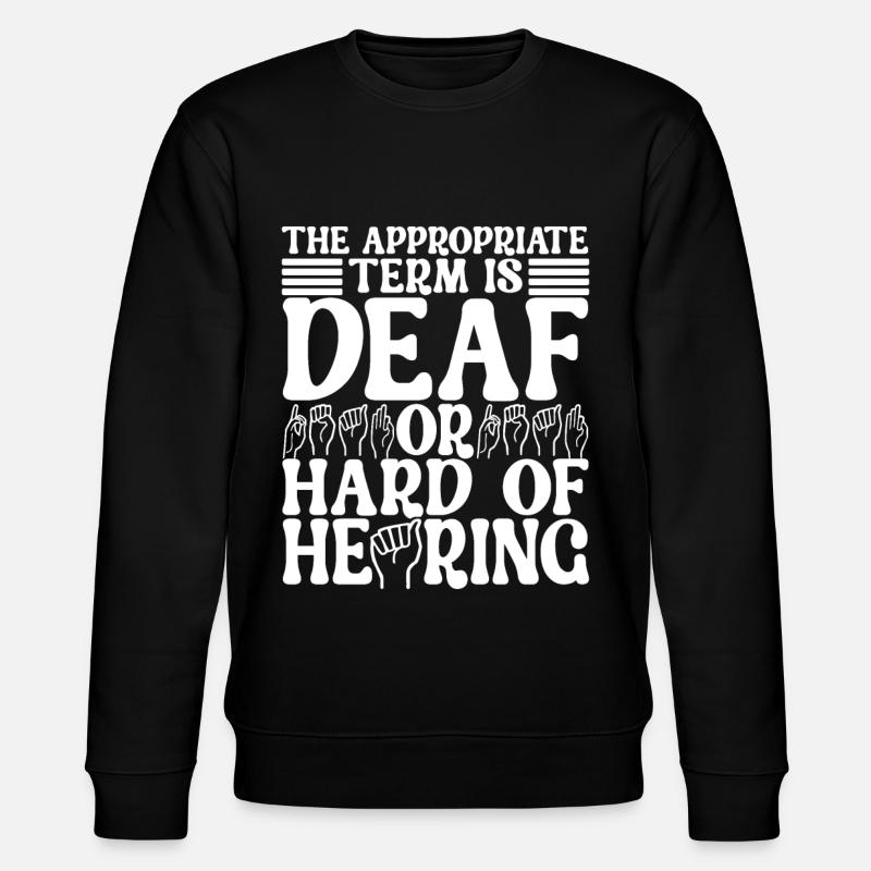 Deaf Deaf Mute Deaf - Stanley/Stella CHANGER Unisex Organic Sweatshirt - black