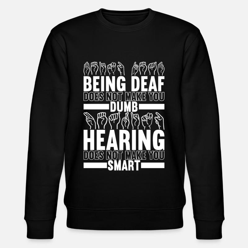 Deaf Deaf Mute Deaf - Stanley/Stella CHANGER Unisex Organic Sweatshirt - black