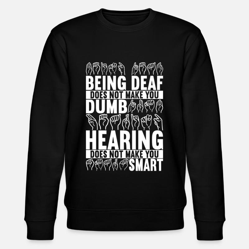 Deaf Deaf Mute Deaf - Stanley/Stella CHANGER Unisex Organic Sweatshirt - black