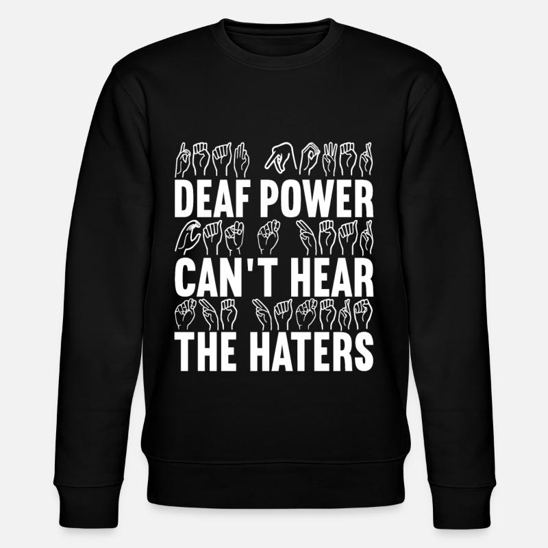 Deaf Deaf and Dumb Deaf - Stanley/Stella CHANGER Unisex Organic Sweatshirt - black
