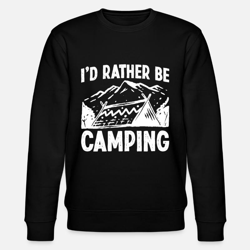 I'd rather be Camping - Stanley/Stella CHANGER Unisex Organic Sweatshirt - black