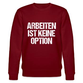 Arbeiten Ist Kein Option - Stanley/Stella Unisex Bio-Sweatshirt CHANGER  - Burgunderrot - Vorne - Nik (191cm) & Marisol (170cm)