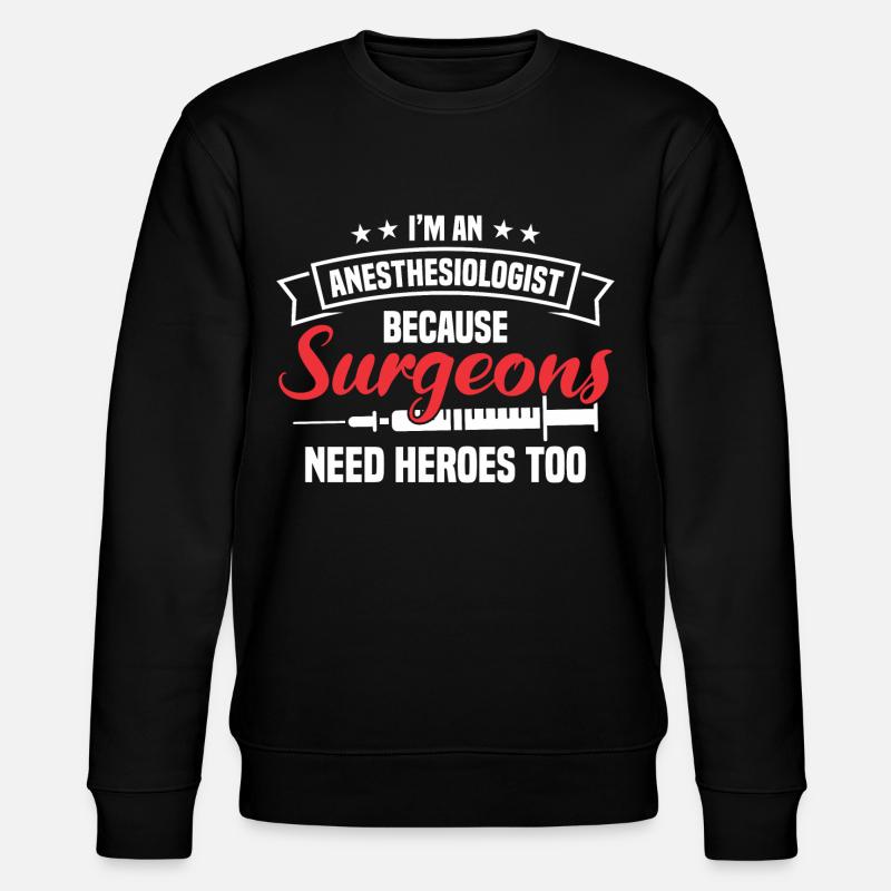 Anesthesia Anesthesia Technician Anesthesiologist - Stanley/Stella CHANGER Unisex Organic Sweatshirt - black