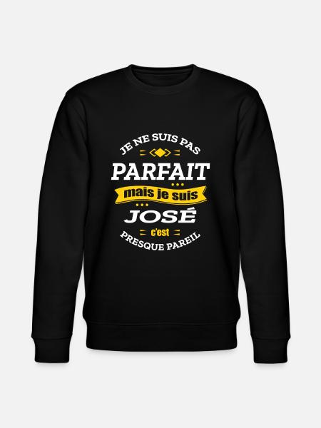 JOSÉ PARFAIT - PRENOM JOSÉ - Sweat bio CHANGER Stanley/Stella Unisexe - noir
