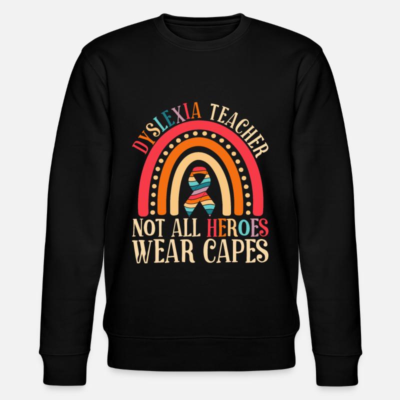 Dyslexia Dyslexic Teacher - Stanley/Stella CHANGER Unisex Organic Sweatshirt - black