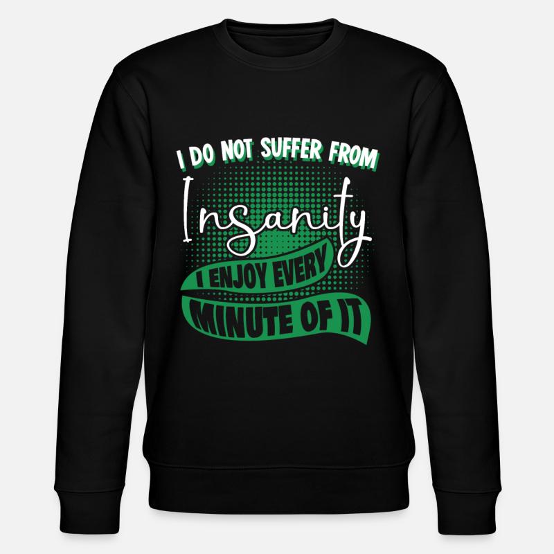 Insane Joke Insanity Madness - Sweat bio CHANGER Stanley/Stella Unisexe - noir
